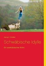 Schwäbische Idylle: Ein anekdotischer Krimi