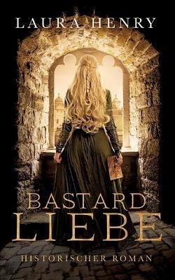 Bastardliebe - Laura Henry - cover