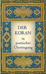 Der Koran in poetischer Übertragung