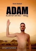 Adam allein auf der Welt - Knigge 2100: Ein Buch mit Bildern vom ersten Menschen, seinen Gedanken und seiner Körpersprache