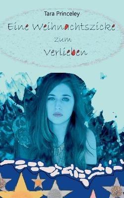 Eine Weihnachtszicke zum Verlieben - Tara Princeley - cover