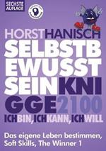 Selbstbewusstsein Knigge 2100: Ich bin! Ich kann! Ich will! Das eigene Leben bestimmen, Soft Skills, The Winner 1