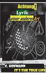 It's the true life: Andere Lyrik