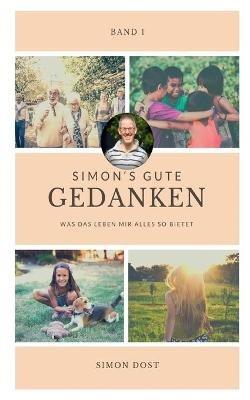 Simon´s gute Gedanken: Was mir das Leben alles so bietet - Simon Dost - cover