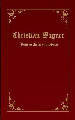 Vom Schein zum Sein - Christian Wagner - cover