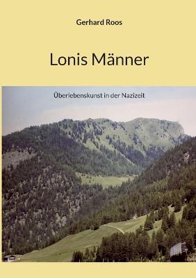 Lonis Männer: Überlebenskunst in der Nazizeit - Gerhard Roos - cover