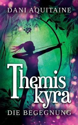 Themiskyra - Die Begegnung: Band 1 - Dani Aquitaine - cover