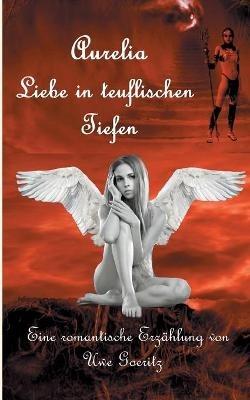 Aurelia - Liebe in teuflischen Tiefen - Uwe Goeritz - cover