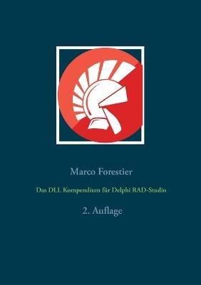 Das DLL Kompendium für Delphi RAD-Studio - Marco Forestier - cover