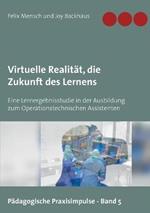 Virtuelle Realität, die Zukunft des Lernens: Eine Lernergebnisstudie in der Ausbildung zum Operationstechnischen Assistenten