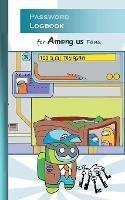 Password Logbook for Am@ng.us Fans: for Am@ng us fans, passwordbook, information security, account, login, pw, safe, notes, App, computer, pc, game, apple, videogame, kids, children, Impostor, Crewmate, activity, gift, birthday, christmas, easter, Santa cl - Ricky Roogle - cover
