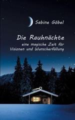 Die Rauhnächte: eine magische Zeit für Visionen und Wunscherfüllung