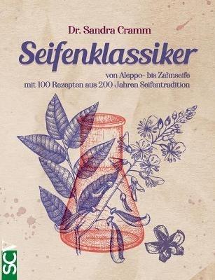 Seifenklassiker: von Aleppo- bis Zahnseife - mit 100 Rezepten aus 200 Jahren Seifentradition - Sandra Cramm - cover