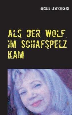 Als der Wolf im Schafspelz kam - Gudrun Leyendecker - cover