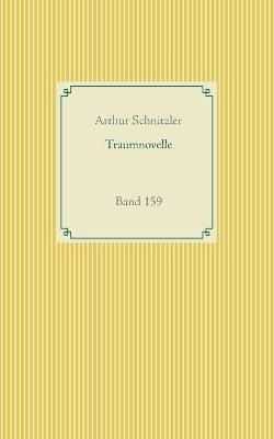 Traumnovelle: Band 159 - Arthur Schnitzler - cover