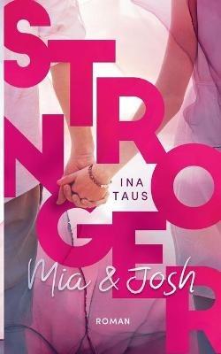Stronger: Mia & Josh - Ina Taus - cover