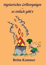 Vegetarisches Grillvergnügen - so einfach geht´s