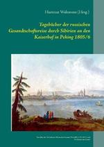 Tagebucher der russischen Gesandtschaftsreise durch Sibirien an den Kaiserhof in Peking 1805/6: Berichte der Teilnehmer Alexander Amatus Thesleff (1778-1847) und Christian von Struve
