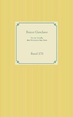 Von der Ursache, dem Princip und dem Einen: Band 170 - Bruno Giordano - cover