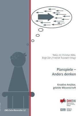 Planspiele - Anders denken: Kreative Ansätze, gelebte Wissenschaft - Friedrich Trautwein - cover