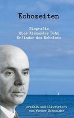 Echozeiten: Biografie über Alexander Behm, den Erfinder des Echolots