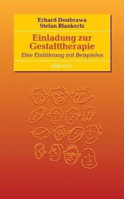 Einladung zur Gestalttherapie: Eine Einführung mit Beispielen - Erhard Doubrawa,Stefan Blankertz - cover