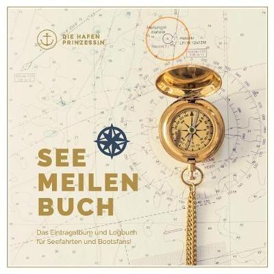 Seemeilenbuch: Das Eintragalbum und Logbuch für Seefahrten und Bootsfans! - cover