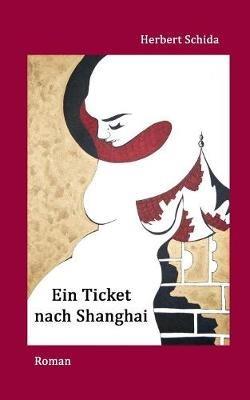 Ein Ticket nach Shanghai - Herbert Schida - cover