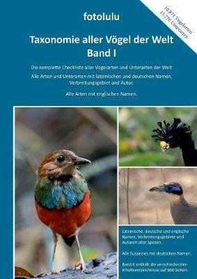 Taxonomie aller Vögel der Welt - Band I: Die komplette Checkliste aller Vogelarten und Unterarten der Welt - Fotolulu - cover