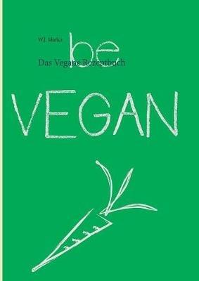 Das Vegane Rezeptbuch - W J Marko - cover