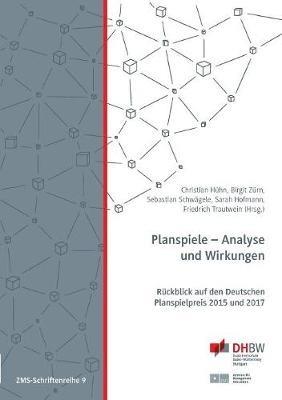 Planspiele - Analyse und Wirkungen: Rückblick auf den Deutschen Planspielpreis 2015 und 2017 - Christian Hühn,Birgit Zürn,Sebastian Schwägele - cover