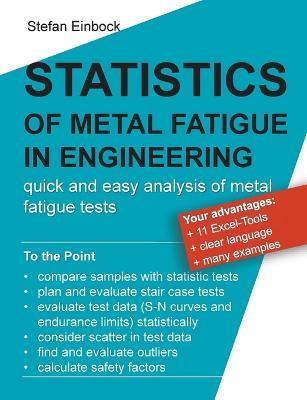 Statistics of Metal Fatigue in Engineering: Planning and Analysis of Metal Fatigue Tests - Stefan Einbock - cover
