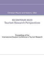 ISCONTOUR 2023 Tourism Research Perspectives: Proceedings of the International Student Conference in Tourism Research