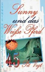 Sunny und das weiße Pferd: Sunny´s Hollywoodstern 45