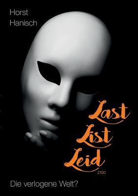 Last List Leid 2100: Die verlogene Welt? - Horst Hanisch - cover