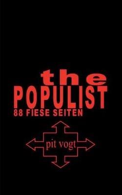 The Populist: 88 fiese Seiten - Pit Vogt - cover
