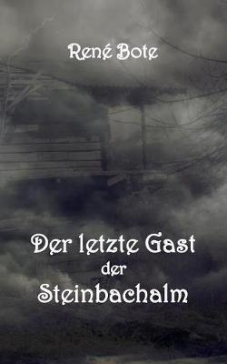 Der letzte Gast der Steinbachalm - René Bote - cover