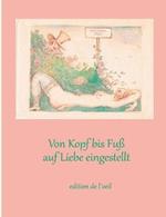 Von Kopf bis Fuß auf Liebe eingestellt: Kulturgeschichtliche Reflexionen zum erotischen Körper
