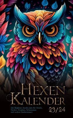 Hexenkalender 2023/2024 (Taschenbuch): Der Begleiter durchs Jahr für Hexen, Heiden, Druiden, Schamanen und andere Zauberwesen. - Sandra Cramm - cover