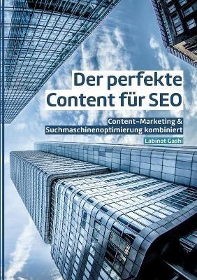 Der perfekte Content für SEO: Content-Marketing & Suchmaschinenoptimierung kombiniert - Labinot Gashi - cover