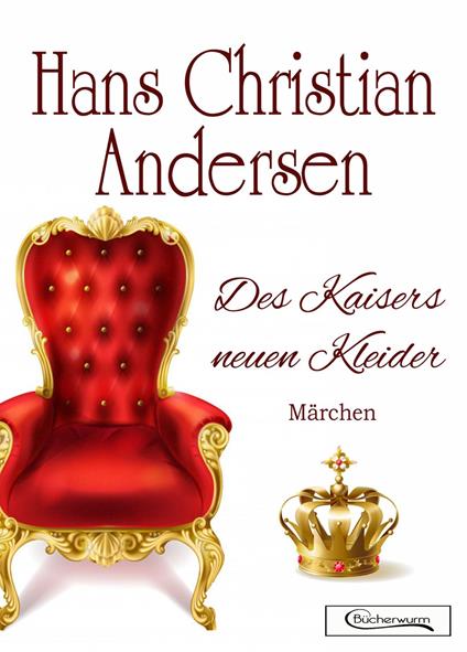 Des Kaisers neuen Kleider Märchen - Hans Christian Andersen - ebook