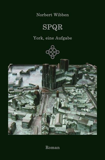 SPQR - York, eine Aufgabe - Norbert Wibben - ebook