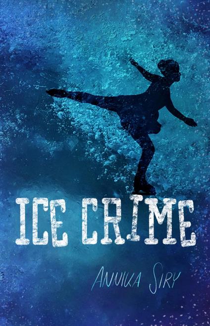Ice Crime - Annika Siry - ebook