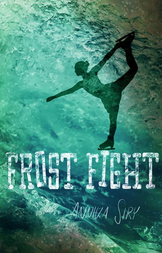 Frost Fight - Annika Siry - ebook