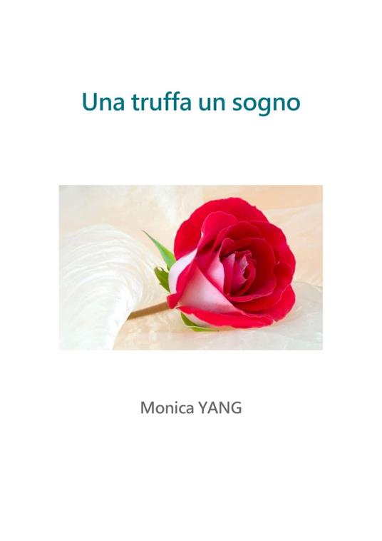 Una truffa Un sogno - Monica YANG - ebook