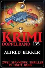 Krimi Doppelband 135 - Zwei spannende Thriller in einem Band