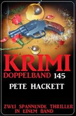 Krimi Doppelband 145 - Zwei spannende Thriller in einem Band