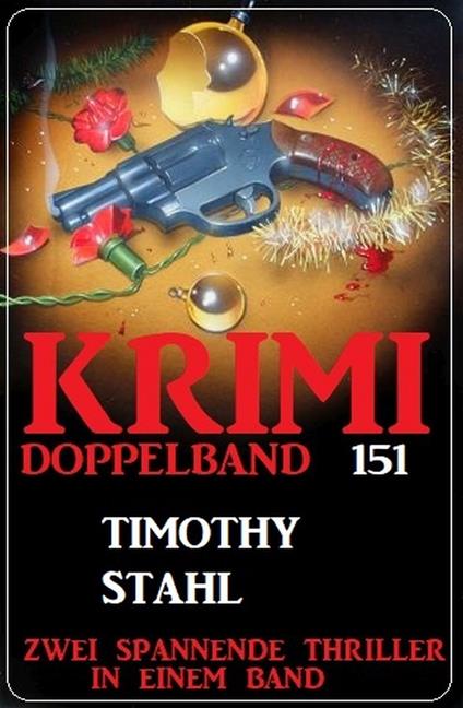 Krimi Doppelband 151 - Zwei Thriller in einem Band!