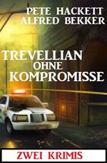 Trevellian ohne Kompromisse: Zwei Krimis