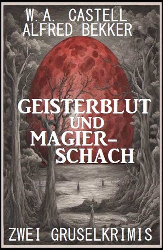 Geisterblut und Magier-Schach: Zwei Gruselkrimis